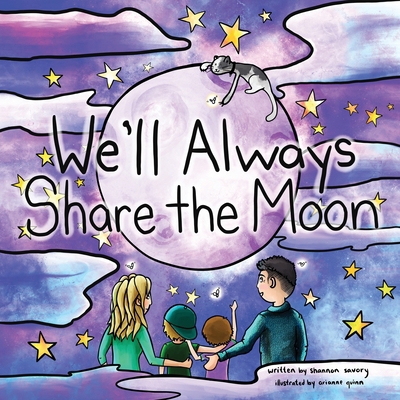 We'll Always Share the Moon: A Book for When Ch... 1738723100 Book Cover