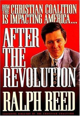 After the Revolution: How the Christian Coaliti... 0849938597 Book Cover