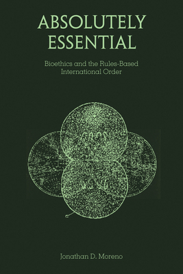 Absolutely Essential: Bioethics and the Rules-B... 0262553376 Book Cover