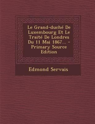 Le Grand-Duche de Luxembourg Et Le Traite de Lo... [French] 1295367939 Book Cover