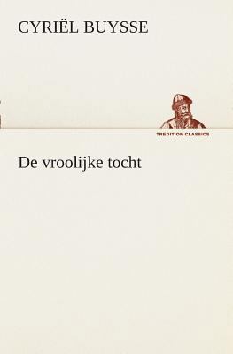 De vroolijke tocht [Dutch] 384953927X Book Cover