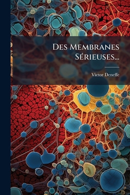 Des Membranes Sérieuses... [French] 1273002628 Book Cover
