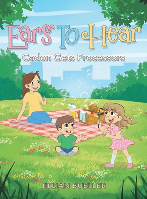 Ears To Hear: Caden Gets Processors B0DLZMXMKS Book Cover
