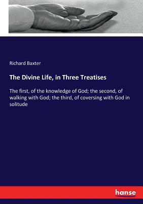 The Divine Life, in Three Treatises: The first,... 3337248519 Book Cover