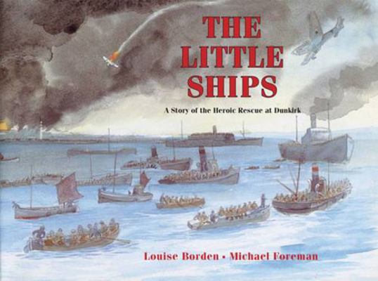 The Little Ships: A Story of the Heroic Rescue ... 1847800815 Book Cover