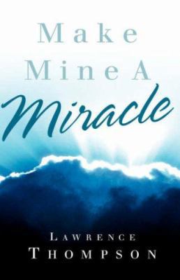 Make Mine A Miracle 1591608139 Book Cover