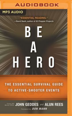 Be a Hero: The Essential Survival Guide to Acti... 1543641040 Book Cover