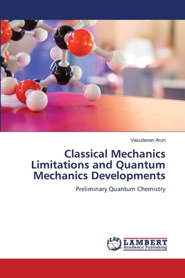 Classical Mechanics Limitations and Quantum Mec... 6207809580 Book Cover