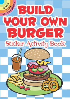Build Your Own Burger Sticker Activity Book B003YEBHNS Book Cover