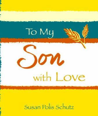 To My Son, with Love 0883969661 Book Cover