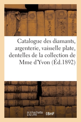 Catalogue Des Diamants, Argenterie, Vaisselle P... [French] 2329550901 Book Cover