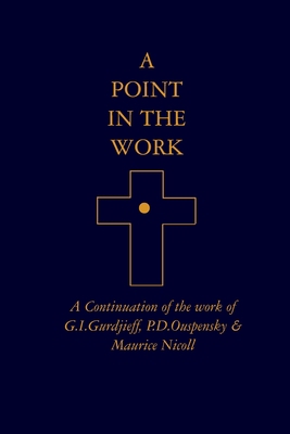A Point in the Work: A Continuation of the work... B001QGHP7S Book Cover