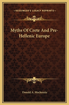 Myths Of Crete And Pre-Hellenic Europe 1169302831 Book Cover