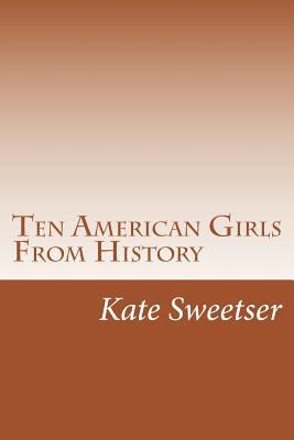 Ten American Girls From History 1499580533 Book Cover