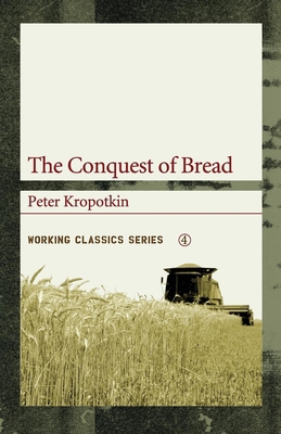 The Conquest of Bread 1904859100 Book Cover