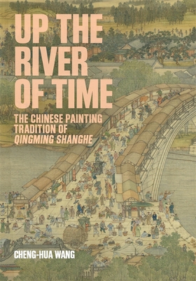 Up the River of Time: The Chinese Painting Trad... 0674302613 Book Cover