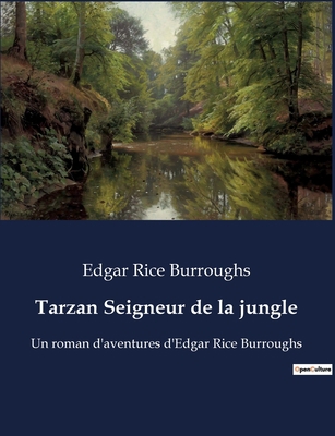Tarzan Seigneur de la jungle: Un roman d'aventu... [French] B0BX4XPL15 Book Cover