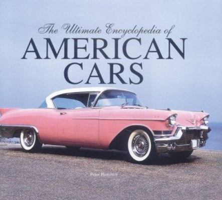 Ultimate Encyclopedia of American Cars 0785819967 Book Cover