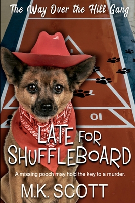 Late For Shuffleboard (The Way Over The Hill Gang) 1944712518 Book Cover