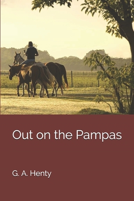 Out on the Pampas 1701966158 Book Cover