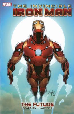 Invincible Iron Man Volume - 11: The Future 0785165223 Book Cover