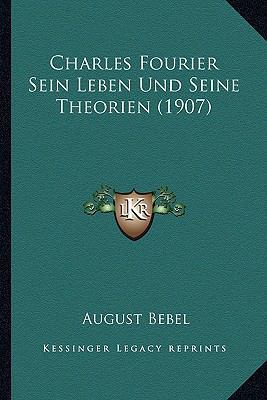 Charles Fourier Sein Leben Und Seine Theorien (... [German] 116646685X Book Cover