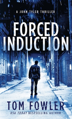 Forced Induction: A John Tyler Thriller 1953603548 Book Cover