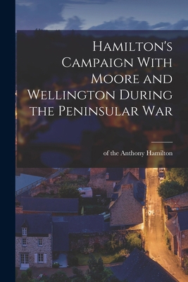 Hamilton's Campaign With Moore and Wellington D... 1019188499 Book Cover