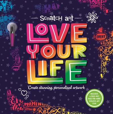 Scratch Art: Love Your Life-Adult Scratch Art A... 1839036214 Book Cover
