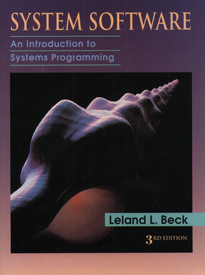 System Software: An Introduction to Systems Pro... 0201423006 Book Cover