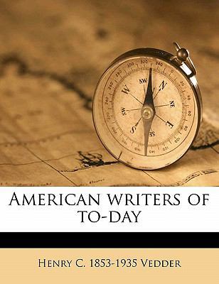 American Writers of To-Day 1176184865 Book Cover