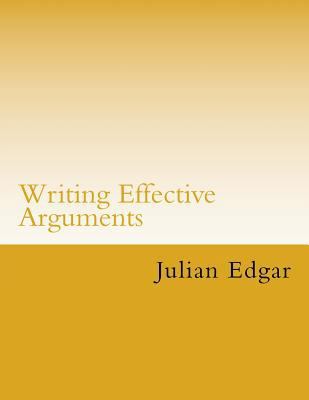 Writing Effective Arguments: How to write stron... 1519461283 Book Cover