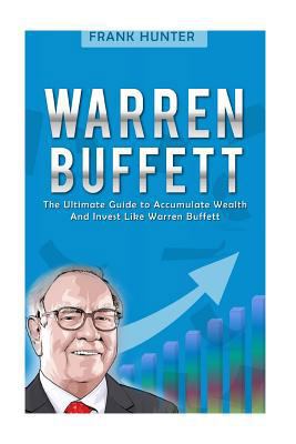 Warren Buffett: The Ultimate Guide to Accumulat... 1537127284 Book Cover