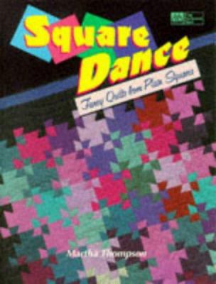 Square Dance: Fancy Quilts from Plain Squares 1564771210 Book Cover