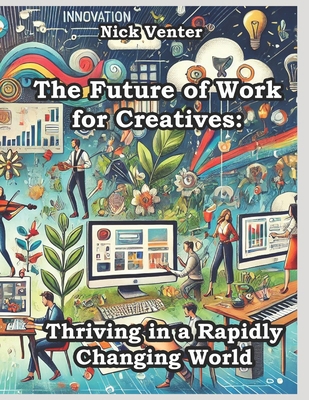 The Future of Work for Creatives: Thriving in a...            Book Cover