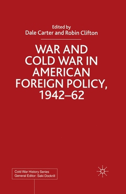 War and Cold War in American Foreign Policy, 19... 1349423998 Book Cover