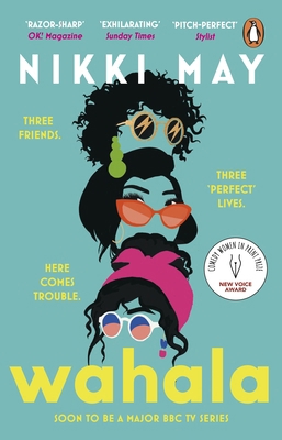 Wahala: Three friends, three ‘perfect’ lives. H... 1804990876 Book Cover