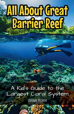 All About Great Barrier Reef: A Kid's Guide to ... B0DJCNVNVG Book Cover