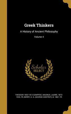 Greek Thinkers: A History of Ancient Philosophy... 1362821802 Book Cover