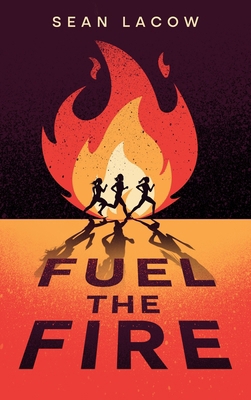 Fuel the Fire 1456660179 Book Cover