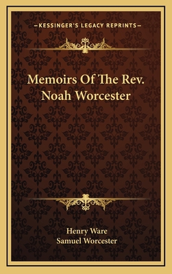 Memoirs of the REV. Noah Worcester 1163555789 Book Cover