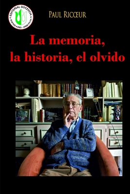 La memoria, la historia, el olvido: Acerca del ... [Spanish] B08SRFDFDL Book Cover
