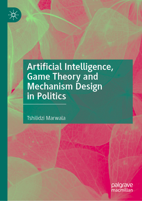 Artificial Intelligence, Game Theory and Mechan... 981995102X Book Cover