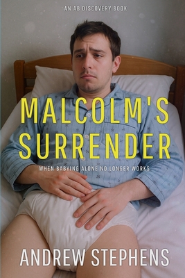 Malcolm's Surrender: An ABDL story B0FGQRC4LD Book Cover