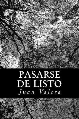 Pasarse de listo [Spanish] 1480017647 Book Cover