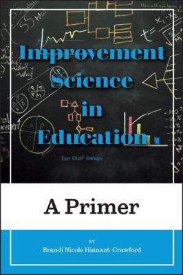 Improvement Science in Education: A Primer 1975503546 Book Cover