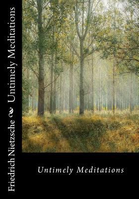 Untimely Meditations 1546453776 Book Cover