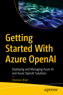 Getting Started with Azure OpenAI: Deploying an... B0D8XRQKN9 Book Cover
