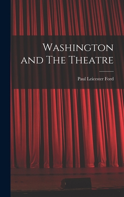 Washington and The Theatre 1017660417 Book Cover