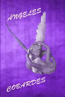Ángeles Cobardes [Spanish] 1717914977 Book Cover